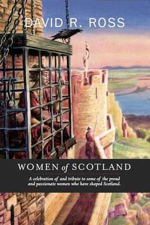 Women of Scotland de David R. Ross