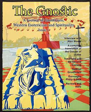 The Gnostic 1: Including Interview with Alan Moore de Andrew Phillip Smith