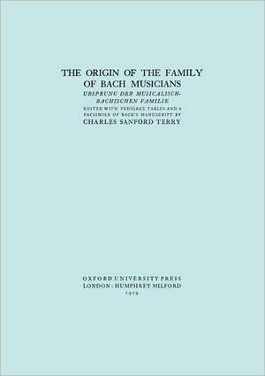 The Origin of the Family of Bach Musicians. Ursprung Der Musicalisch-Bachischen Familie. (Facsimile 1929).: The Last of the Horselads de Charles Sandford Terry