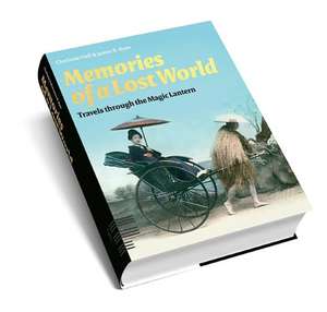 Memories of a Lost World: Travels Through the Magic Lantern de James R. Ryan