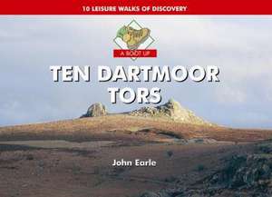 A Boot Up Ten Dartmoor Tors de John Earle