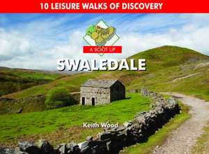 A Boot Up Swaledale de Keith Wood