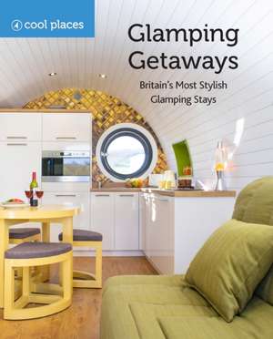 Glamping Getaways de COOL PLACES