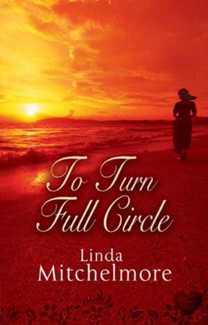 To Turn Full Circle de Linda Mitchelmore