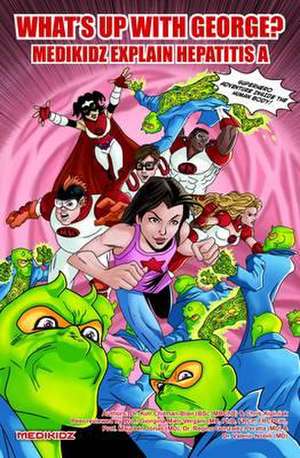 Medikidz Explain Hepatitis a: What's Up with George? de Kim Chilman-Blair