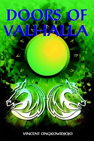 Doors of Valhalla: An Esoteric Interpretation of Norse Myth de Vincent Ongkowidjojo