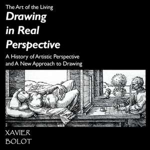 Drawing in real Perspective de Xavier Bolot