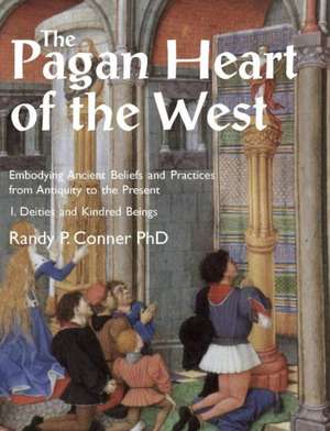 The Pagan Heart of the West de Randy P Conner