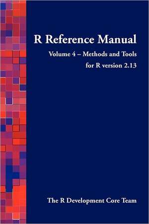 R Reference Manual - Volume 4 - Methods and Tools - for R version 2.13 de R Development Core Team