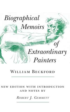 Biographical Memoirs of Extraordinary Painters de William Beckford