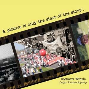 A picture is only the start of the story . . . de Richard Wintle