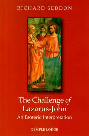 The Challenge of Lazarus-John de Richard Seddon