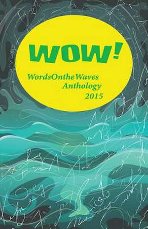 Wow! Anthology 2015: Vol 6 de WOW! Award Prizewinners