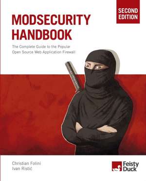 ModSecurity Handbook, Second Edition de Christian Folini