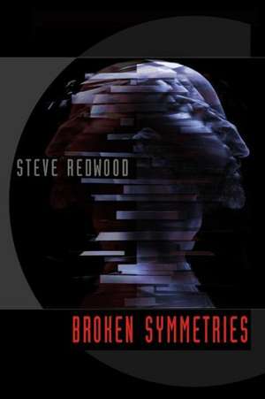 Broken Symmetries de Steve Redwood