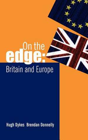 On the Edge: Britain and Europe de Brendan Donnelly