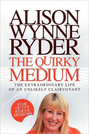 The Quirky Medium de Alison Wynne-Ryder