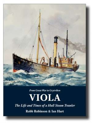 Viola: The Life and Times of a Hull Steam Trawler de Ian Hart