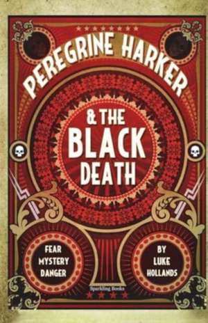 Peregrine Harker and The Black Death de Luke Hollands