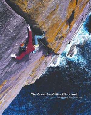 The Great Sea Cliffs of Scotland de Guy Robertson