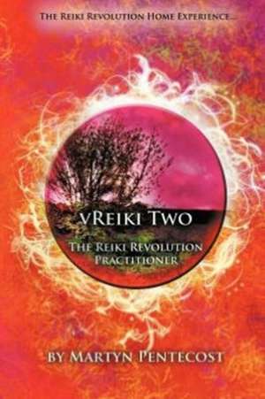 Vreiki Two - The Reiki Revolution Practitioner de Martyn Pentecost