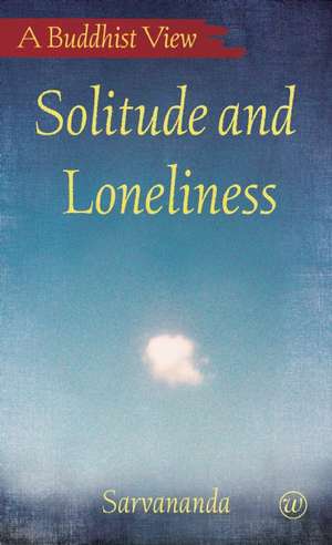 Solitude and Loneliness de S. Sarvananda