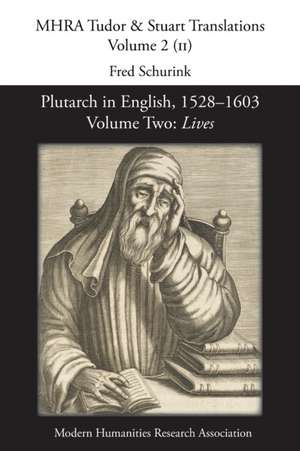 Plutarch in English, 1528-1603. Volume Two de Fred Schurink