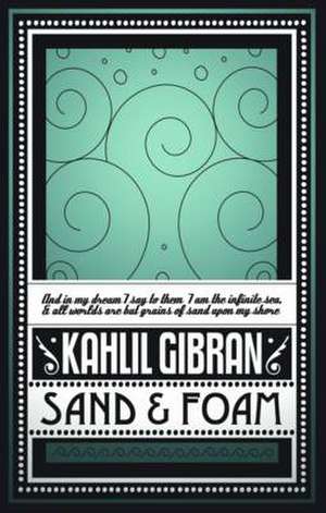 Sand & Foam de Kahlil Gibran