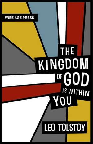 The Kingdom of God Is Within You de Leo Nikolayevich Tolstoy