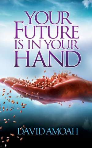 Your Future Is in Your Hand: Our Gypsy Journey Continues de David Amoah