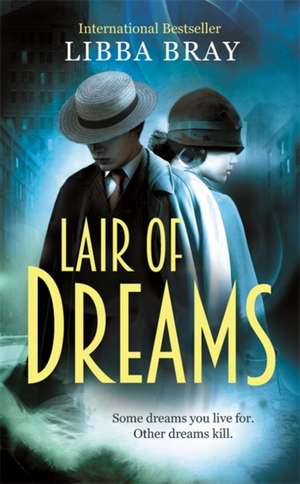 Lair of Dreams de Libba Bray