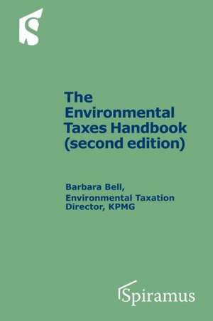 Environmental Taxes Handbook: (Second Edition) de Barbara Bell