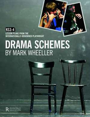 Mark Wheeller Drama Schemes - Key Stage 3-4 de Mark Wheeller