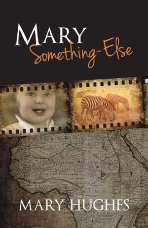Mary Something-Else de Mary Hughes