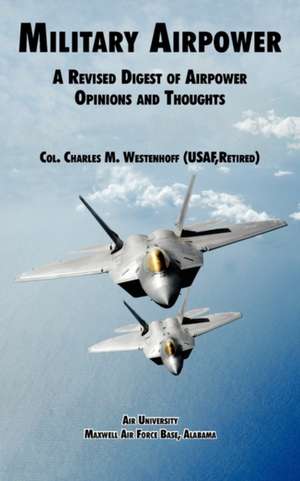 Military Airpower de Charles M. Westenhoff