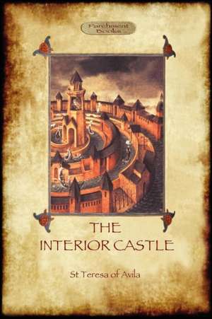 The Interior Castle, or the Mansions (Aziloth Books): A Satire on Society and Human Gullibiity (Aziloth Books) de St Teresa de Avila