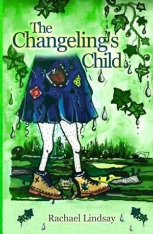 The Changeling's Child de RACHAEL LINDSAY