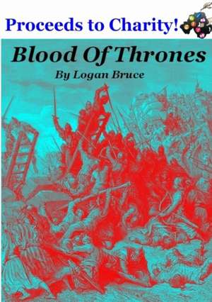 Blood of Thrones de Logan Bruce