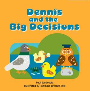 Dennis and the Big Decisions de Paul Sambrooks