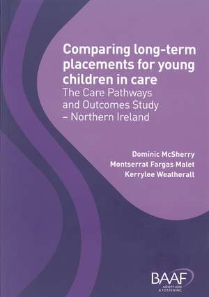 Comparing Long-term Placements for Young Children in Care: The Care Pathways and Outcomes Study - Northern Ireland