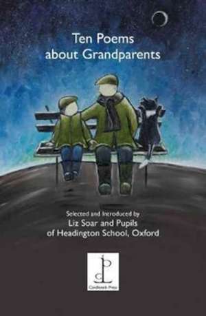 Ten Poems About Grandparents de Liz Soar