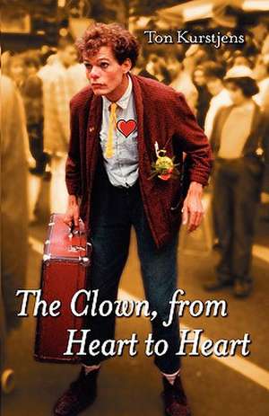 The Clown, from Heart to Heart de Ton Kurstjens