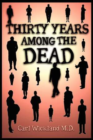 Thirty Years Among the Dead de Carl Wickland