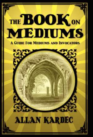 The Book on Mediums de Allan Kardec