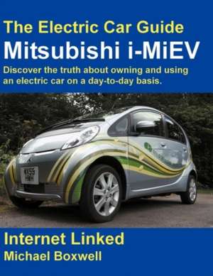 The Electric Car Guide - Mitsubishi I-Miev the Electric Car Guide - Mitsubishi I-Miev de Michael Boxwell