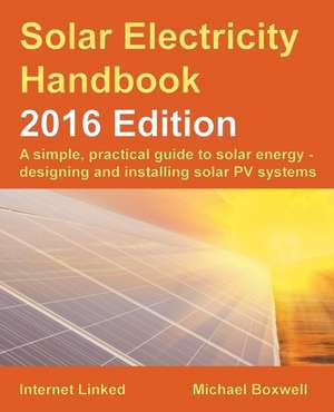 Solar Electricity Handbook de Michael Boxwell