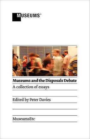 Museums and the Disposals Debate de Peter Davies