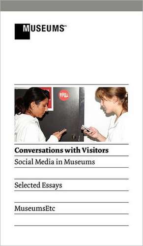 Conversations with Visitors: Social Media and Museums de Elizabeth P. Stewart