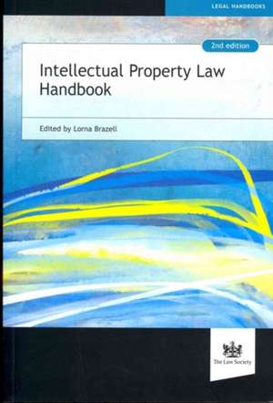 Intellectual Property Law Handbook de Lorna Brazell