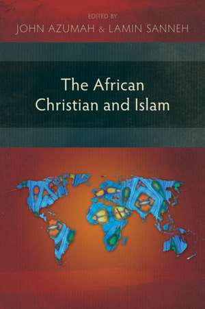 The African Christian and Islam de John Azumah